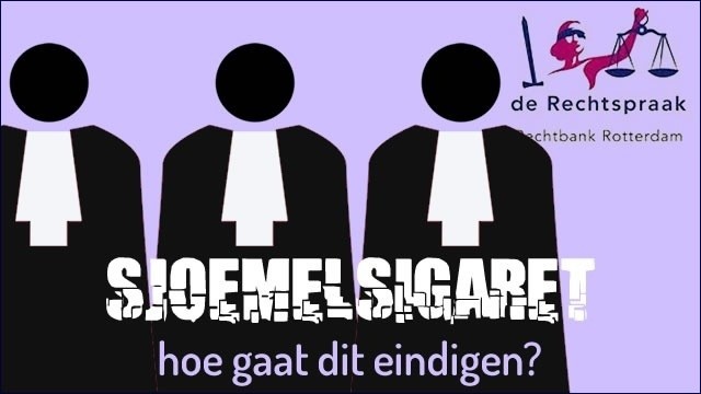 Rechtbank Rotterdam heeft het laatste woord over de sjoemelsigaret